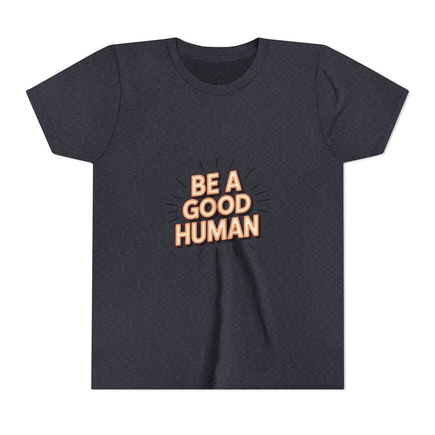 Youth Tee — "Be A Good Human" Positive Message Kids T-Shirt