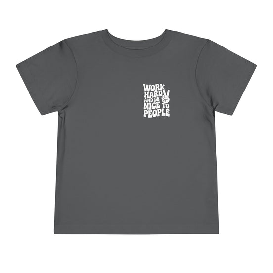 Toddler Tee — "Work Hard and Be Nice to People" Graphic Shirt