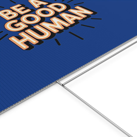 Be A Good Human Plastic Yard Sign — Positive Message Lawn Decor