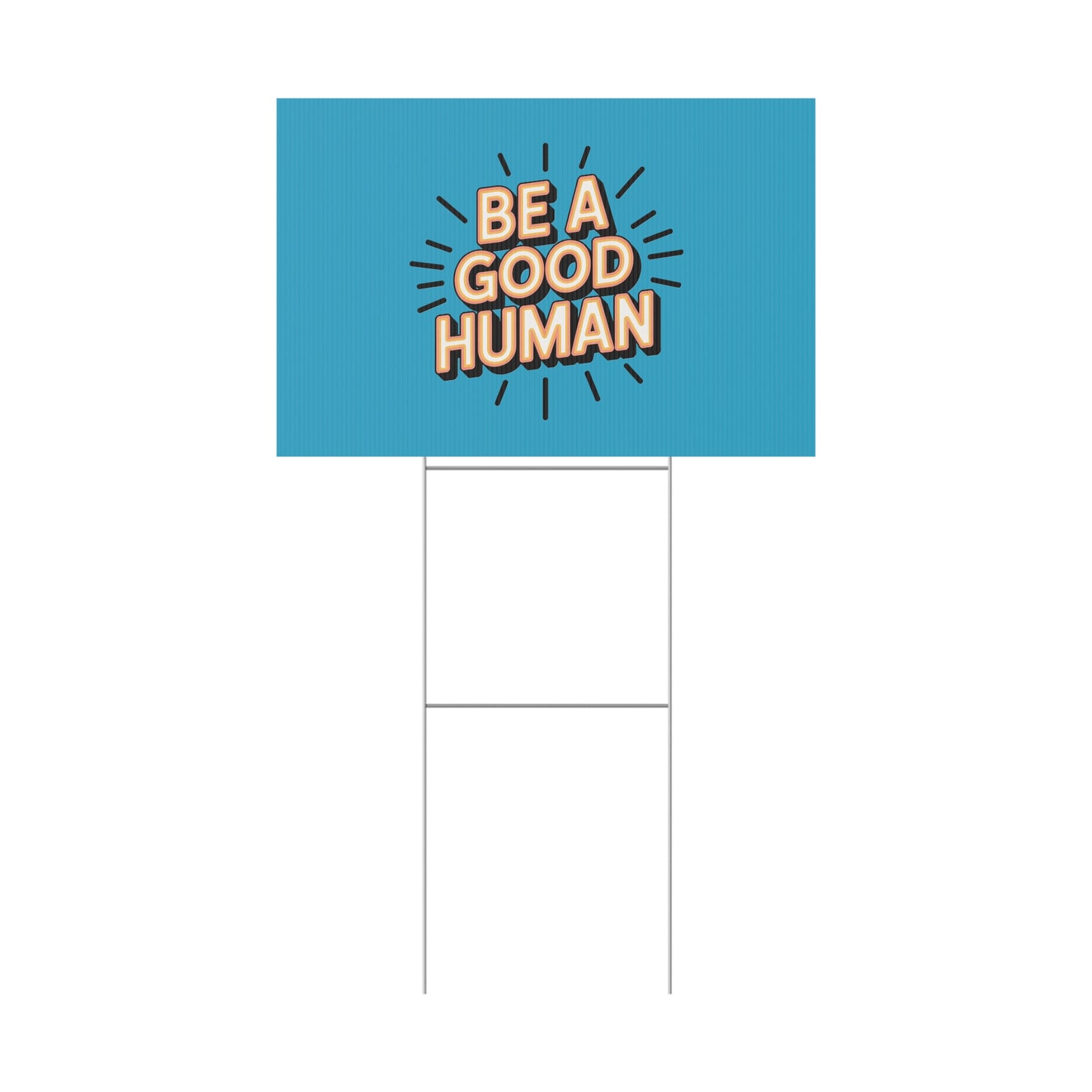 Be A Good Human Plastic Yard Sign — Positive Message Lawn Decor