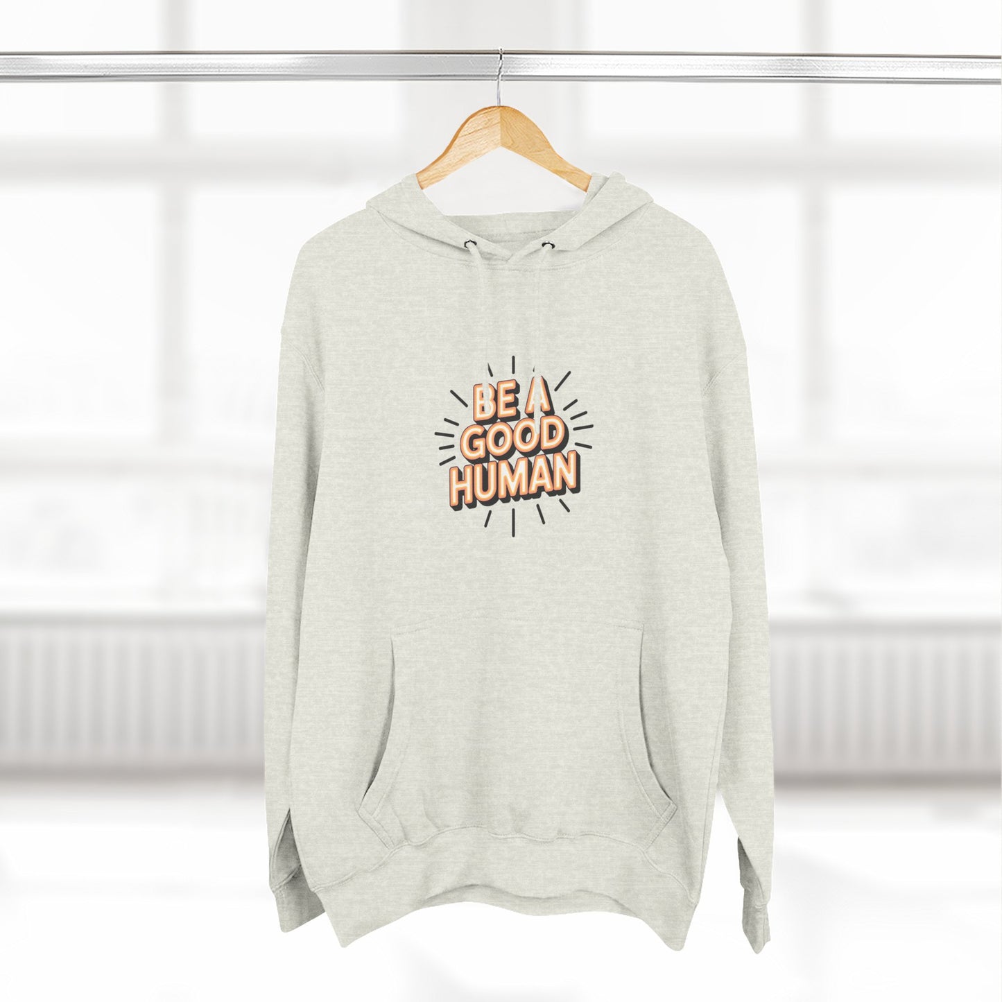 Be A Good Human Hoodie — Positive Message Fleece Pullover