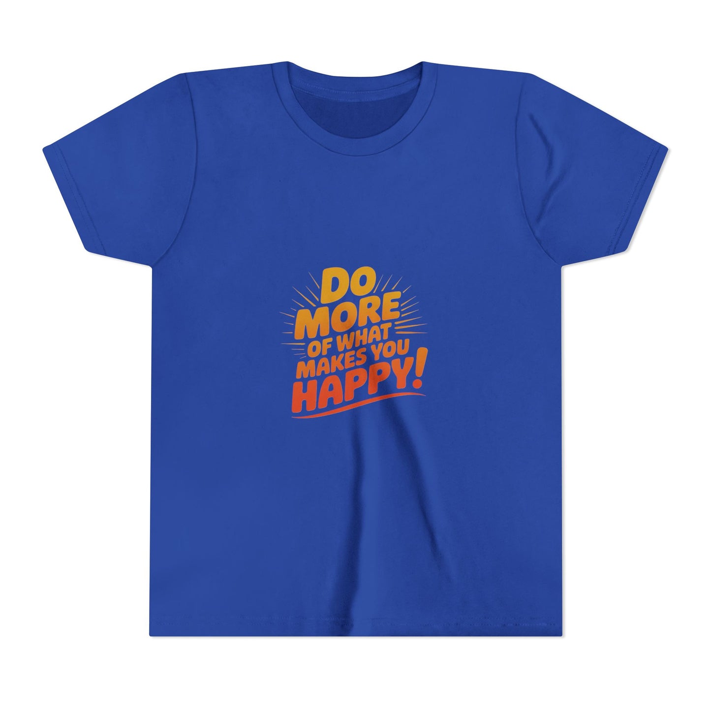 Youth Tee — “Do More of What Makes You Happy!” Positive Graphic Kids T‑Shirt