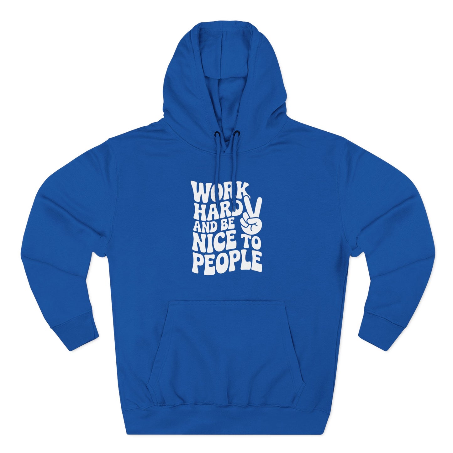Work Hard & Be Nice to People Hoodie