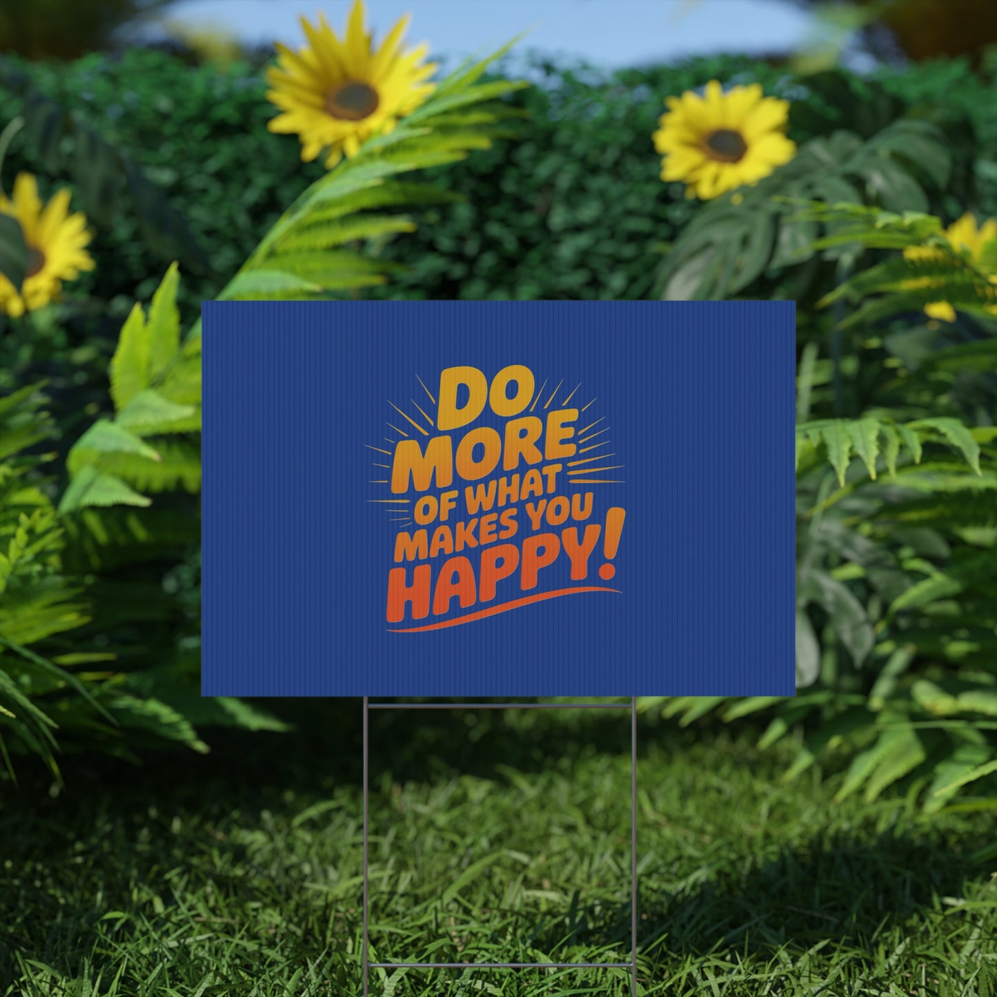 “Do More of What Makes You Happy!” Motivational Outdoor Decor