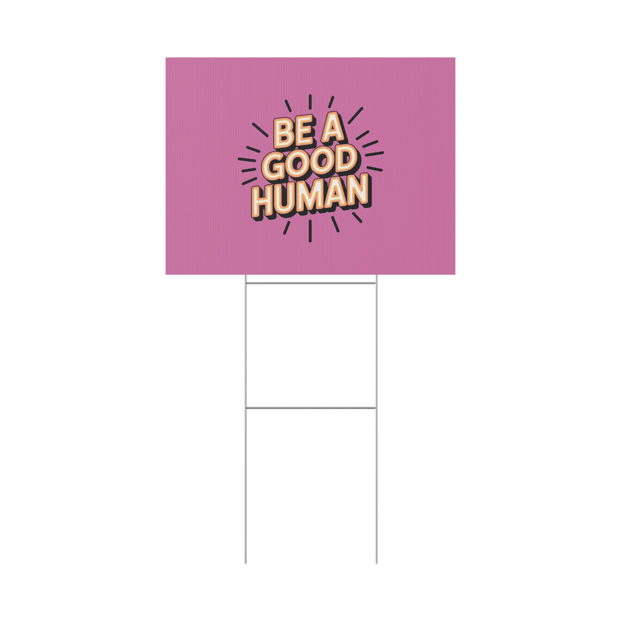 Be A Good Human Plastic Yard Sign — Positive Message Lawn Decor