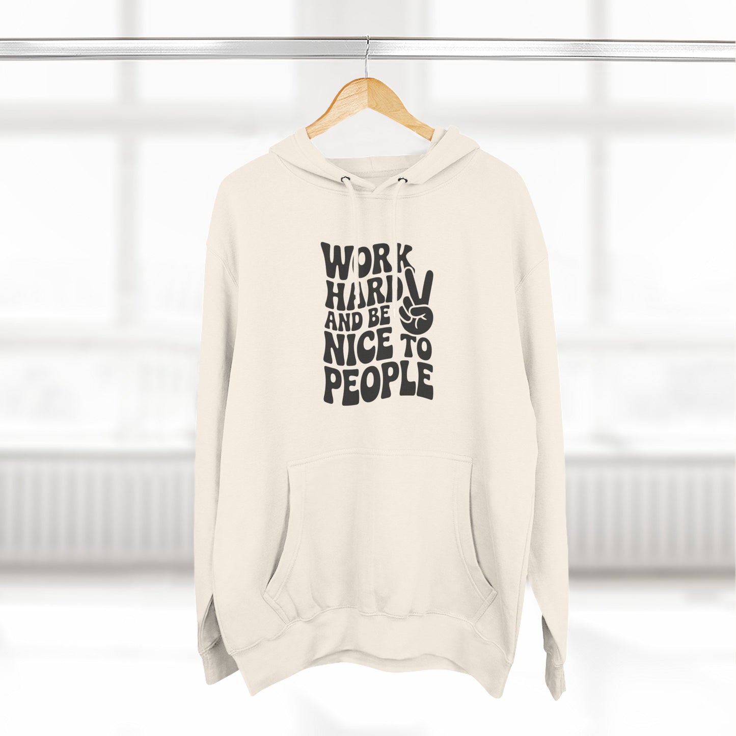Work Hard & Be Nice to People Hoodie