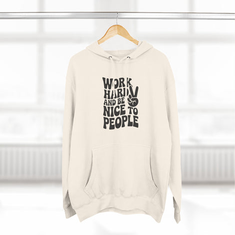 Work Hard & Be Nice to People Hoodie
