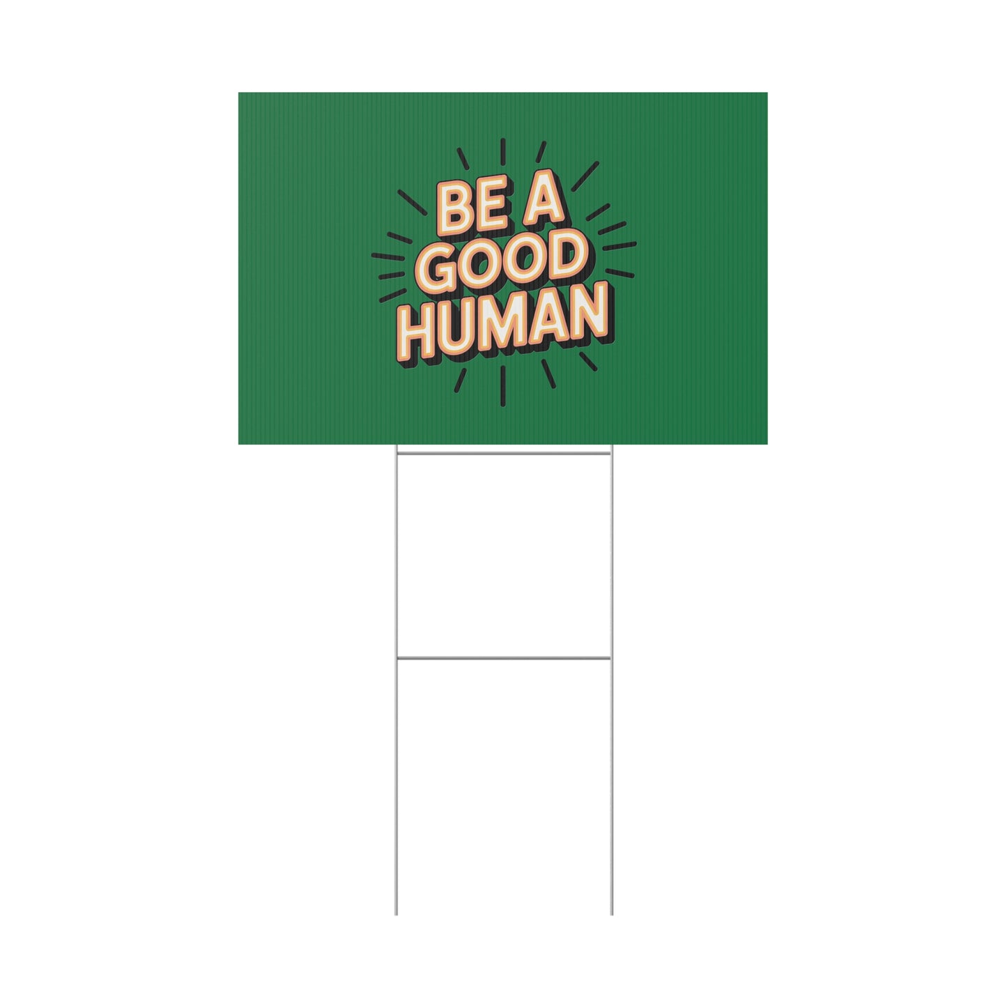 Be A Good Human Plastic Yard Sign — Positive Message Lawn Decor