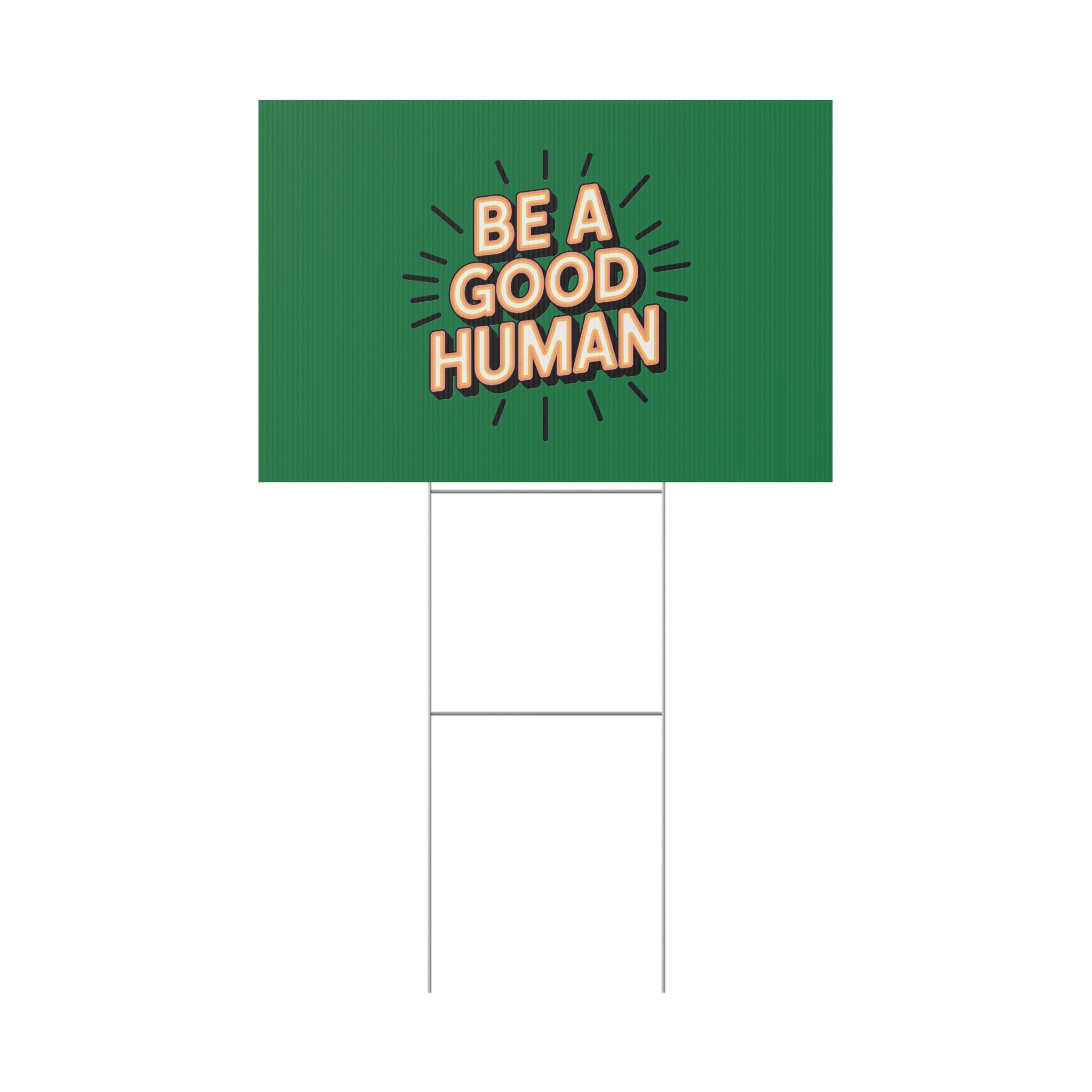 Be A Good Human Plastic Yard Sign — Positive Message Lawn Decor