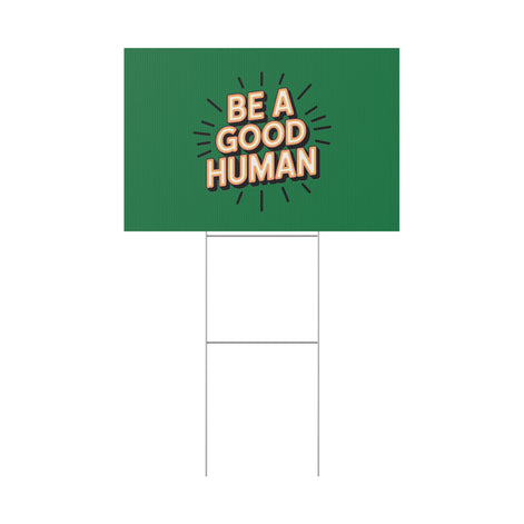 Be A Good Human Plastic Yard Sign — Positive Message Lawn Decor