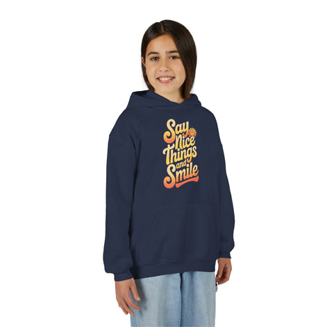 Youth Hooded Sweatshirt – Say Nice Things and Smile