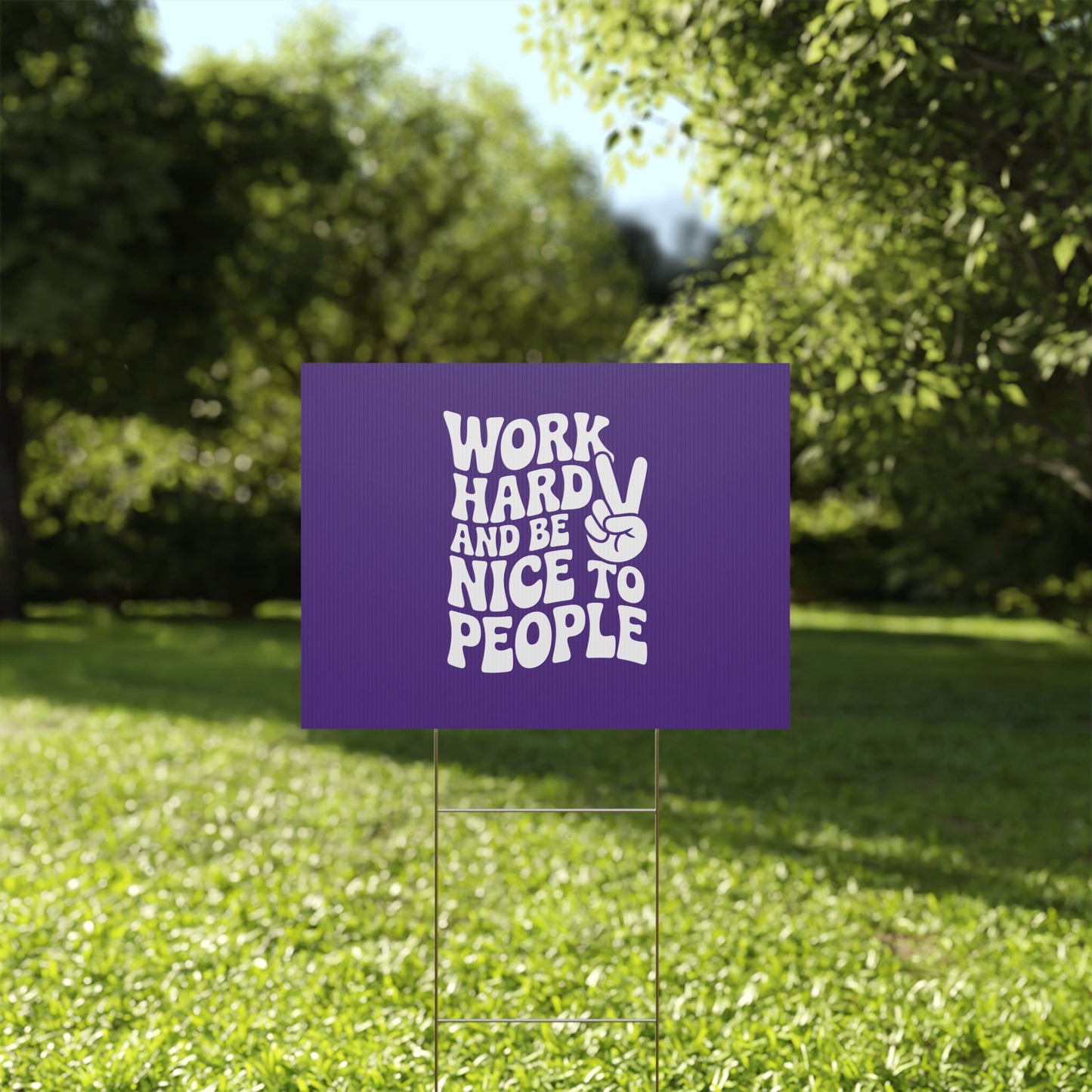 Purple Work Hard & Be Nice to People Yard Sign
