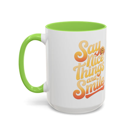 Positive Vibes Colorful Mug - Say Nice Things and Smile, 11oz & 15oz