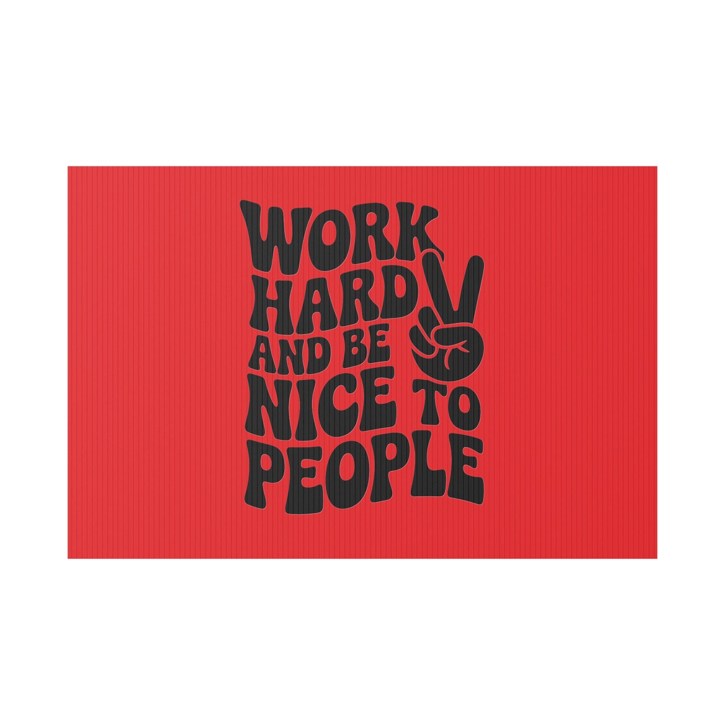 Red/Black Work Hard & Be Nice to People Yard Sign