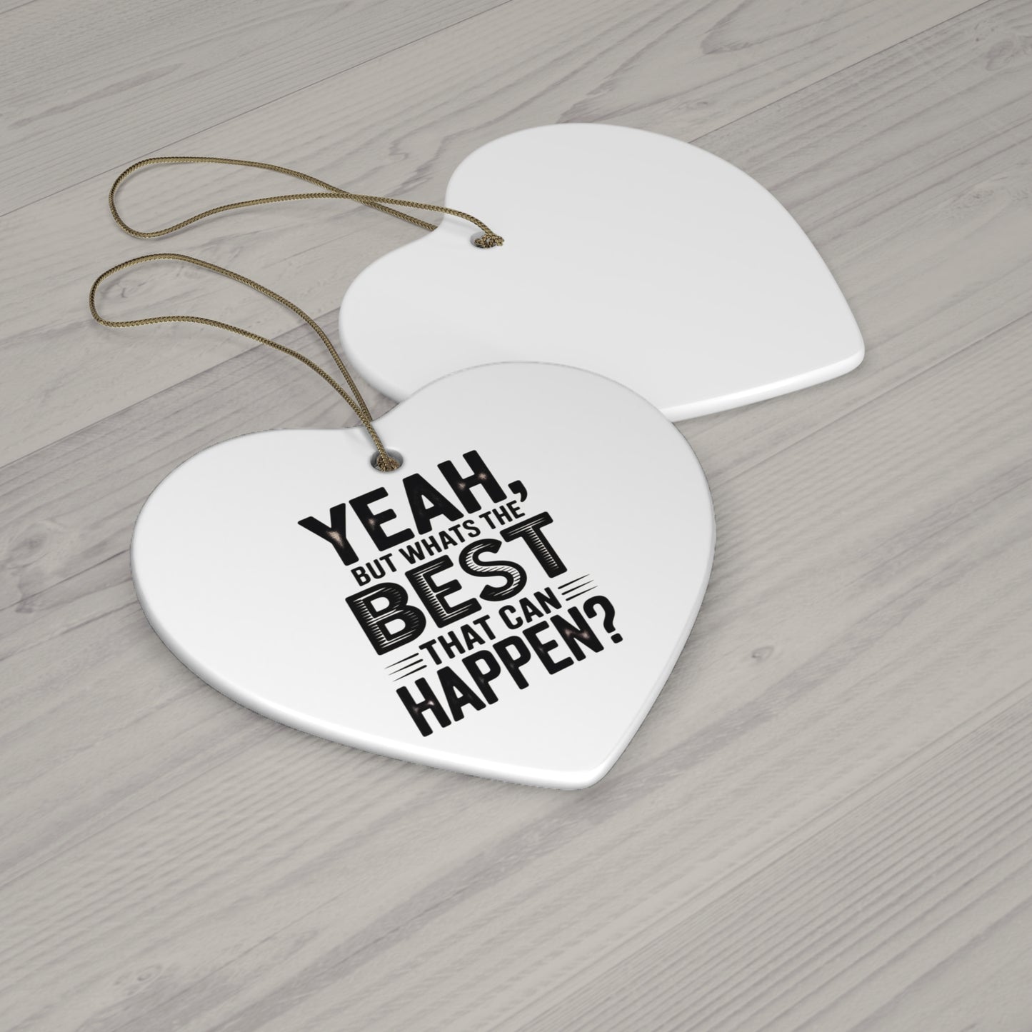 Star Ceramic Ornament - "Yeah, But What's the Best That Can Happen?" Inspirational Holiday Decor