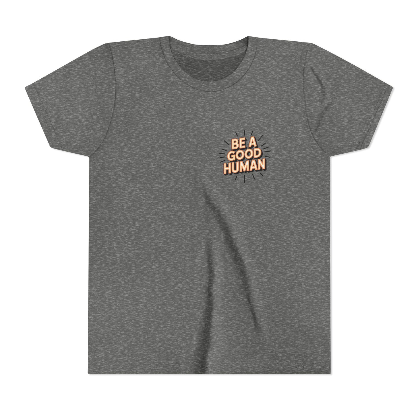 Youth Tee — "Be A Good Human" Positive Message Kids T-Shirt