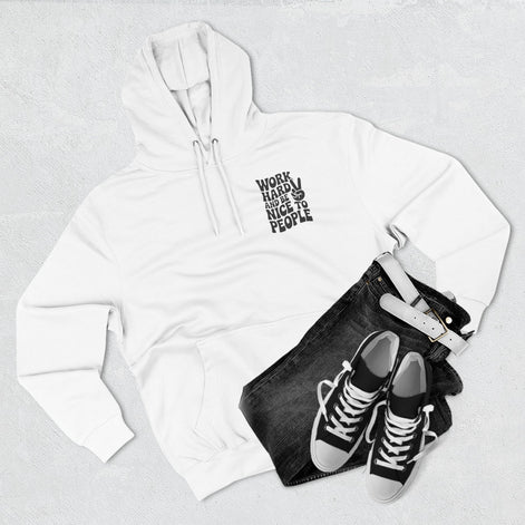 Work Hard & Be Nice to People Hoodie
