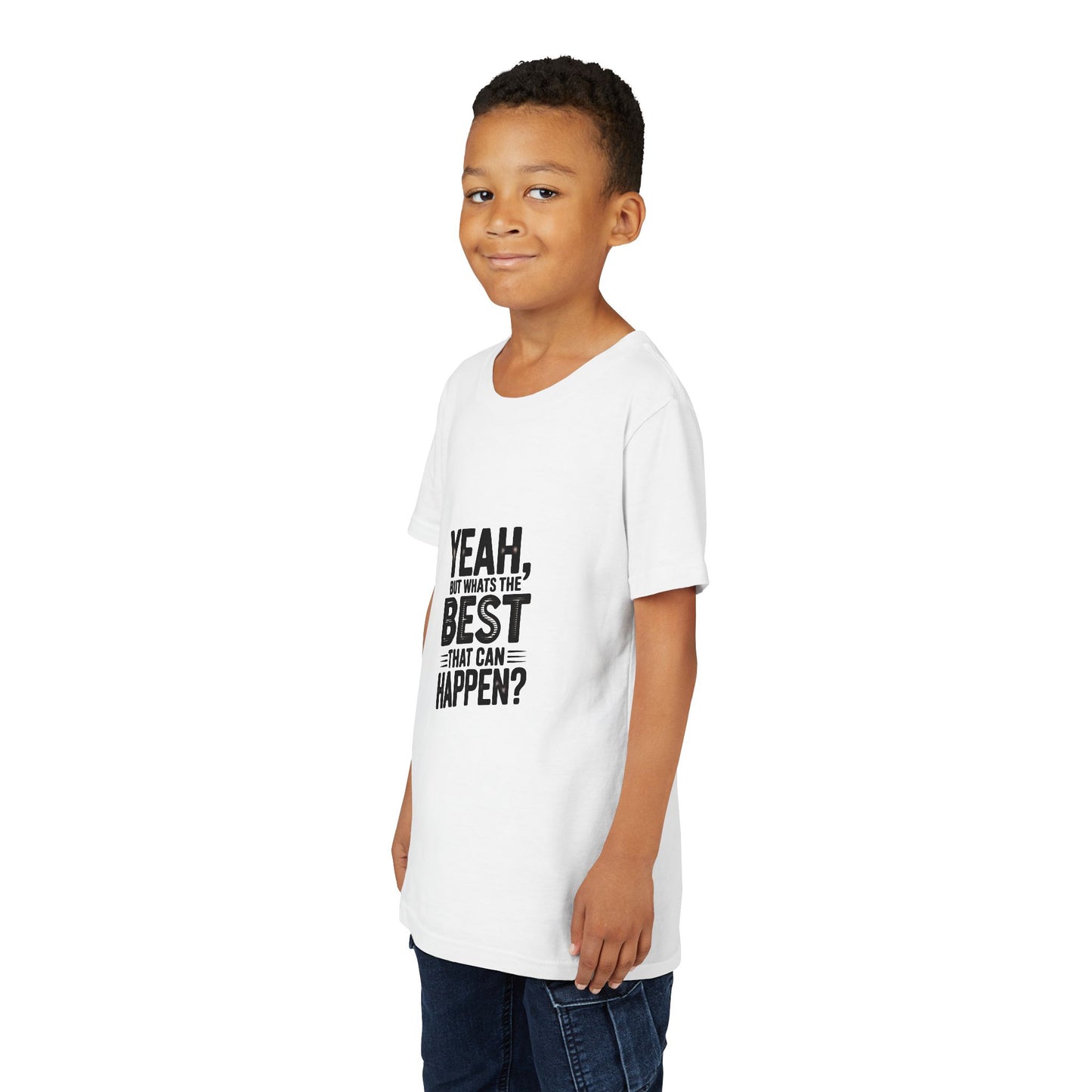 Youth T‑Shirt “Yeah, But What’s the Best That Can Happen?” — Inspirational Graphic Tee