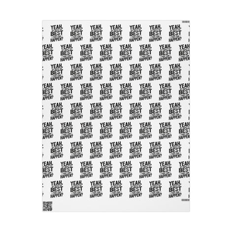 Yeah but whats the BEST that can happen Wrapping Paper