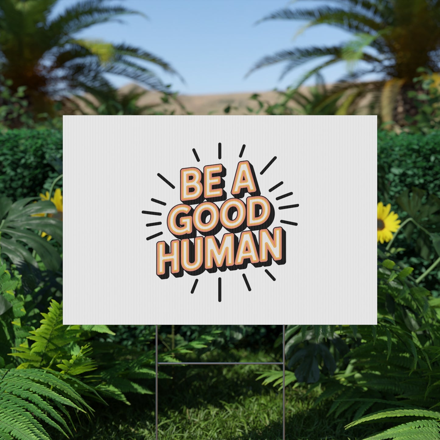 Be A Good Human Plastic Yard Sign — Positive Message Lawn Decor