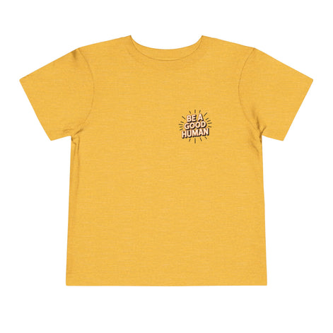 Toddler Tee — "Be A Good Human" Positive Message Shirt