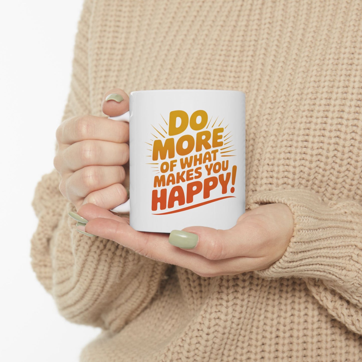 Inspirational Ceramic Mug — "Do More of What Makes You Happy!" Motivational Coffee Cup
