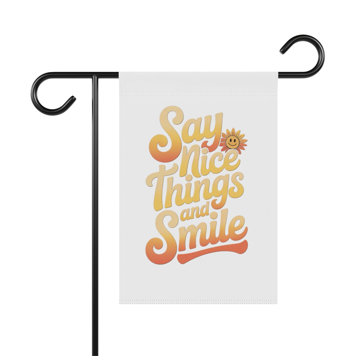 Garden Banner - Say Nice Things and Smile