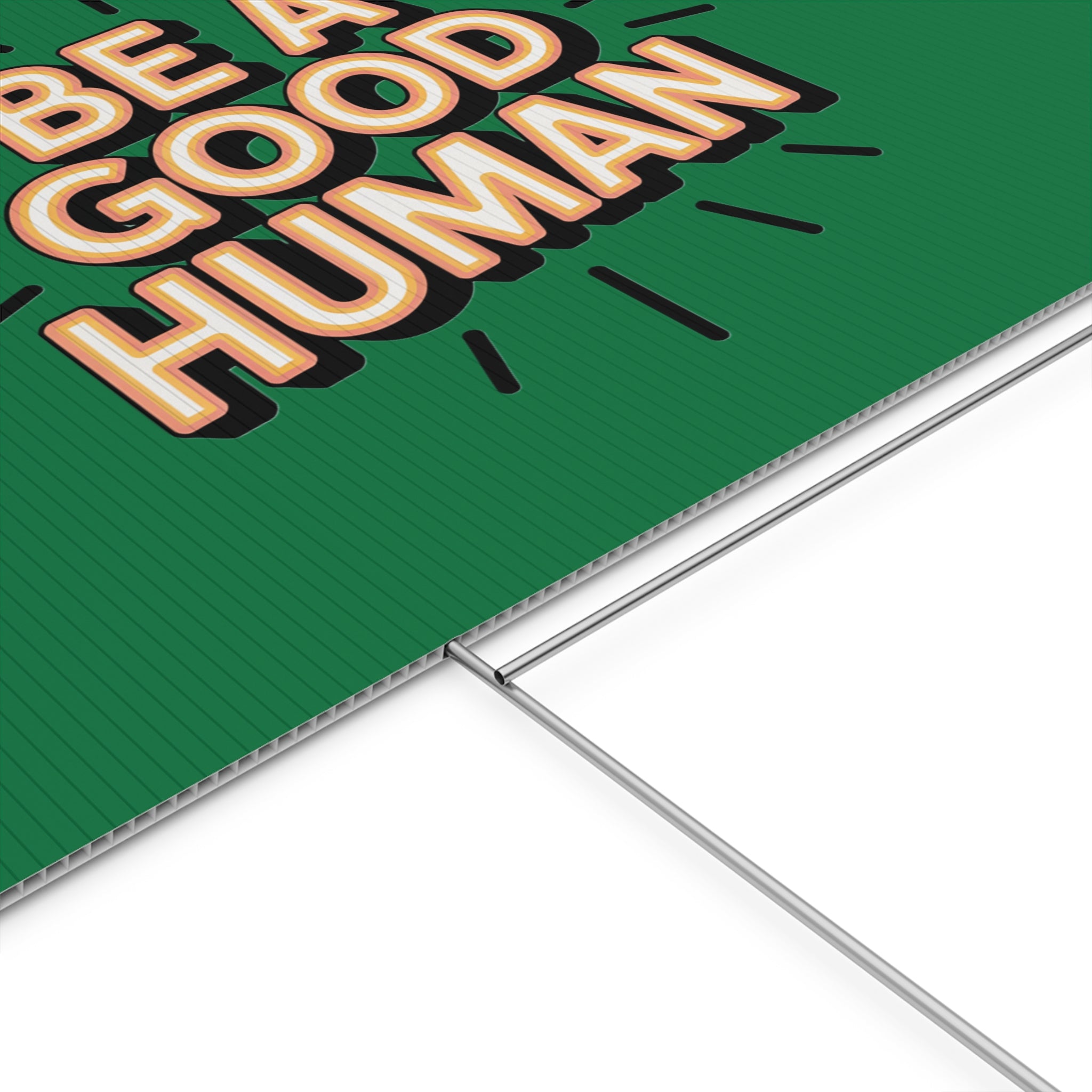 Be A Good Human Plastic Yard Sign — Positive Message Lawn Decor