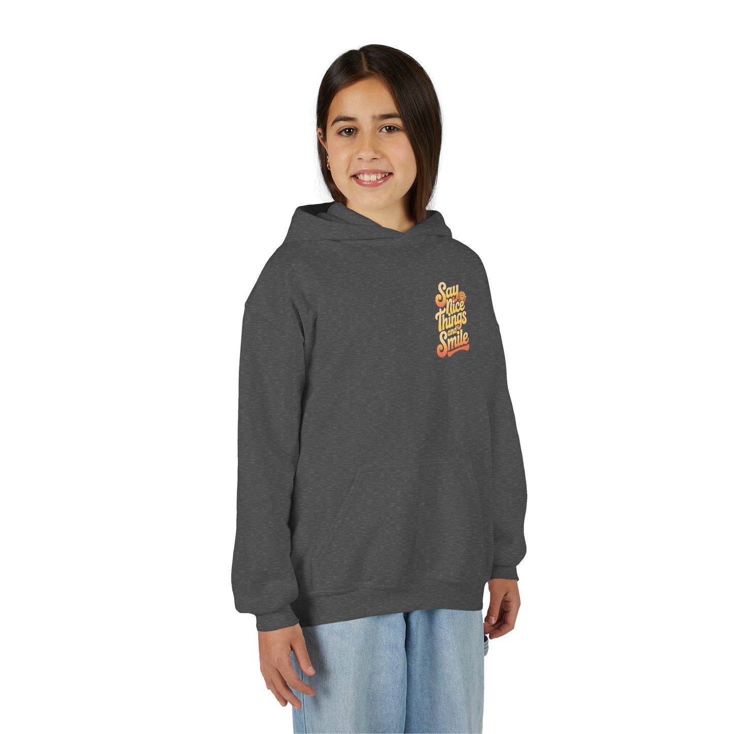 Youth Hooded Sweatshirt – Say Nice Things and Smile