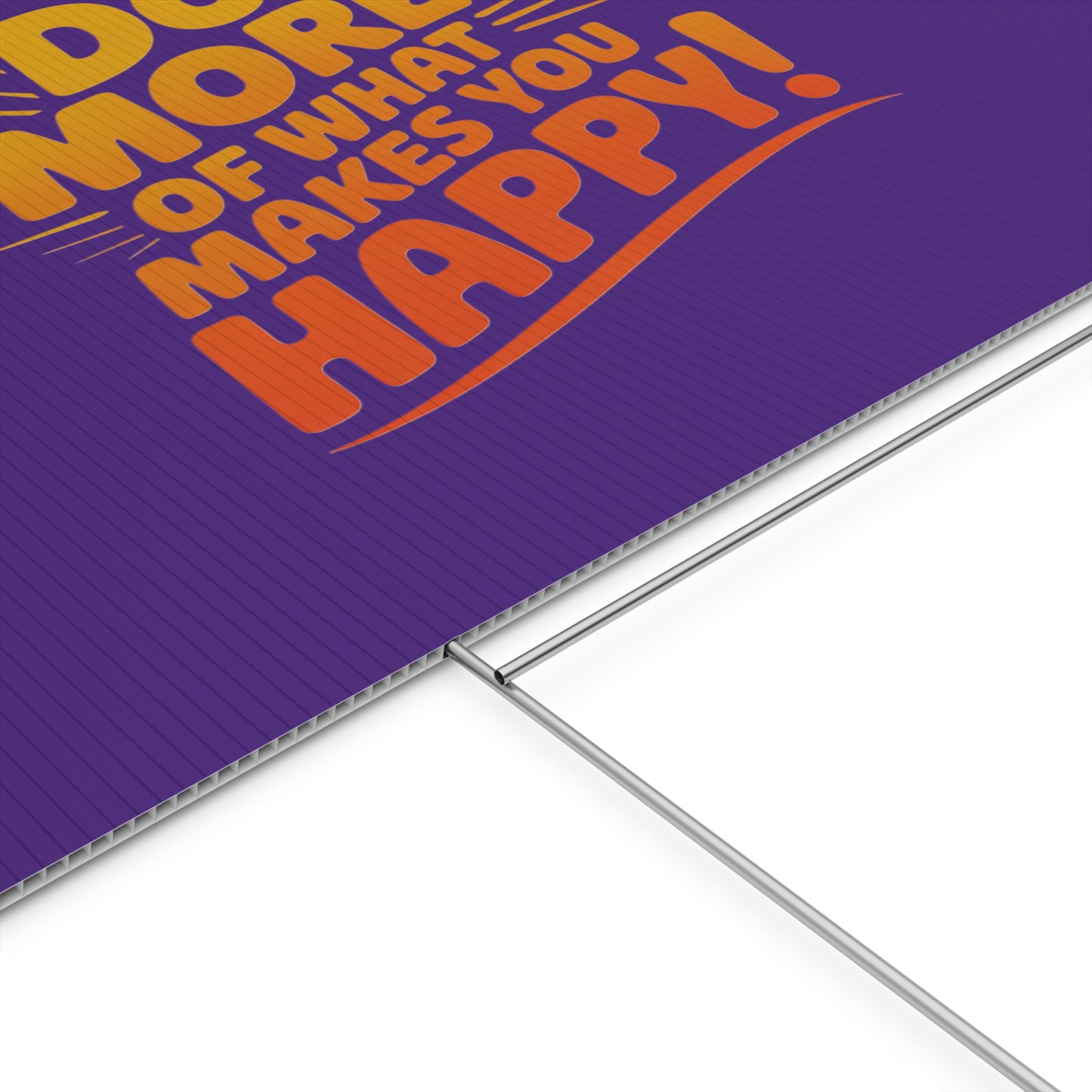 “Do More of What Makes You Happy!” Motivational Outdoor Decor