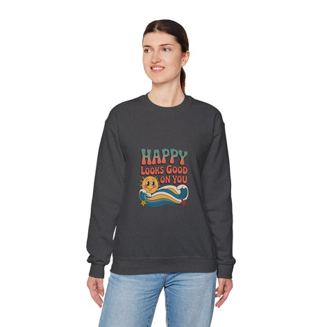 Happy Looks Good On You Sweatshirt
