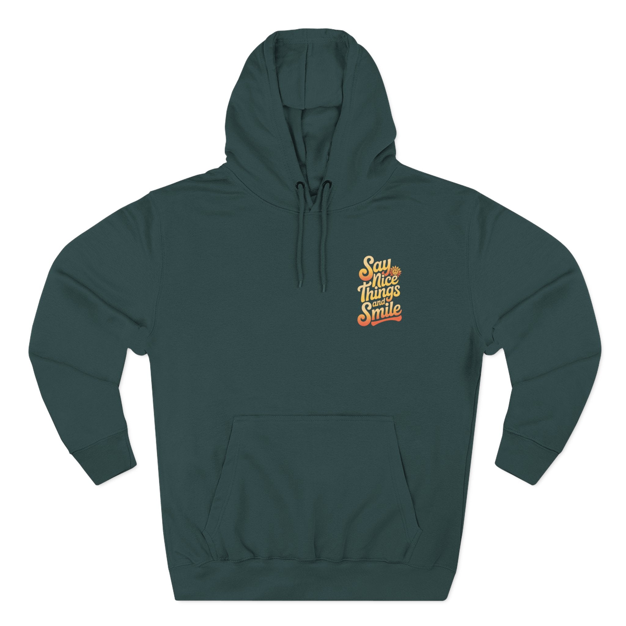 Say Nice Things and Smile Positive Vibes Three-Panel Fleece Hoodie -