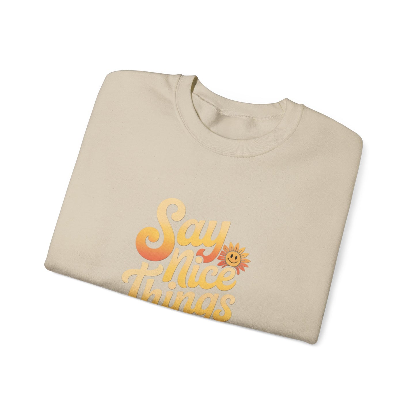 Say Nice Things Crewneck Sweatshirt