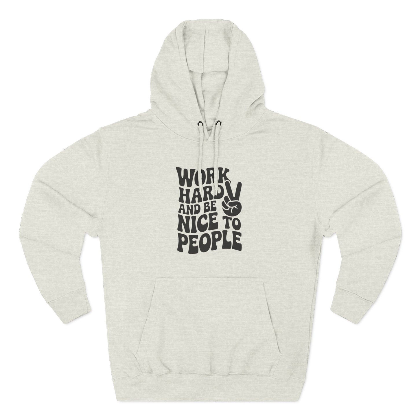 Work Hard & Be Nice to People Hoodie