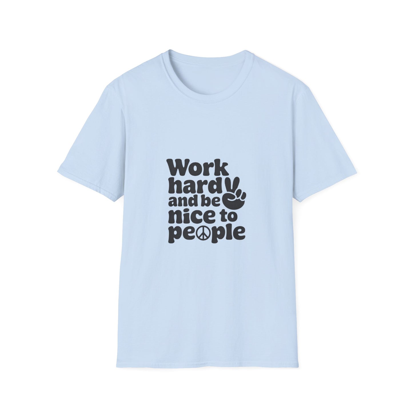 Work Hard and Be Nice to People T-Shirt