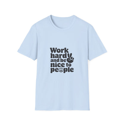 Work Hard and Be Nice to People T-Shirt