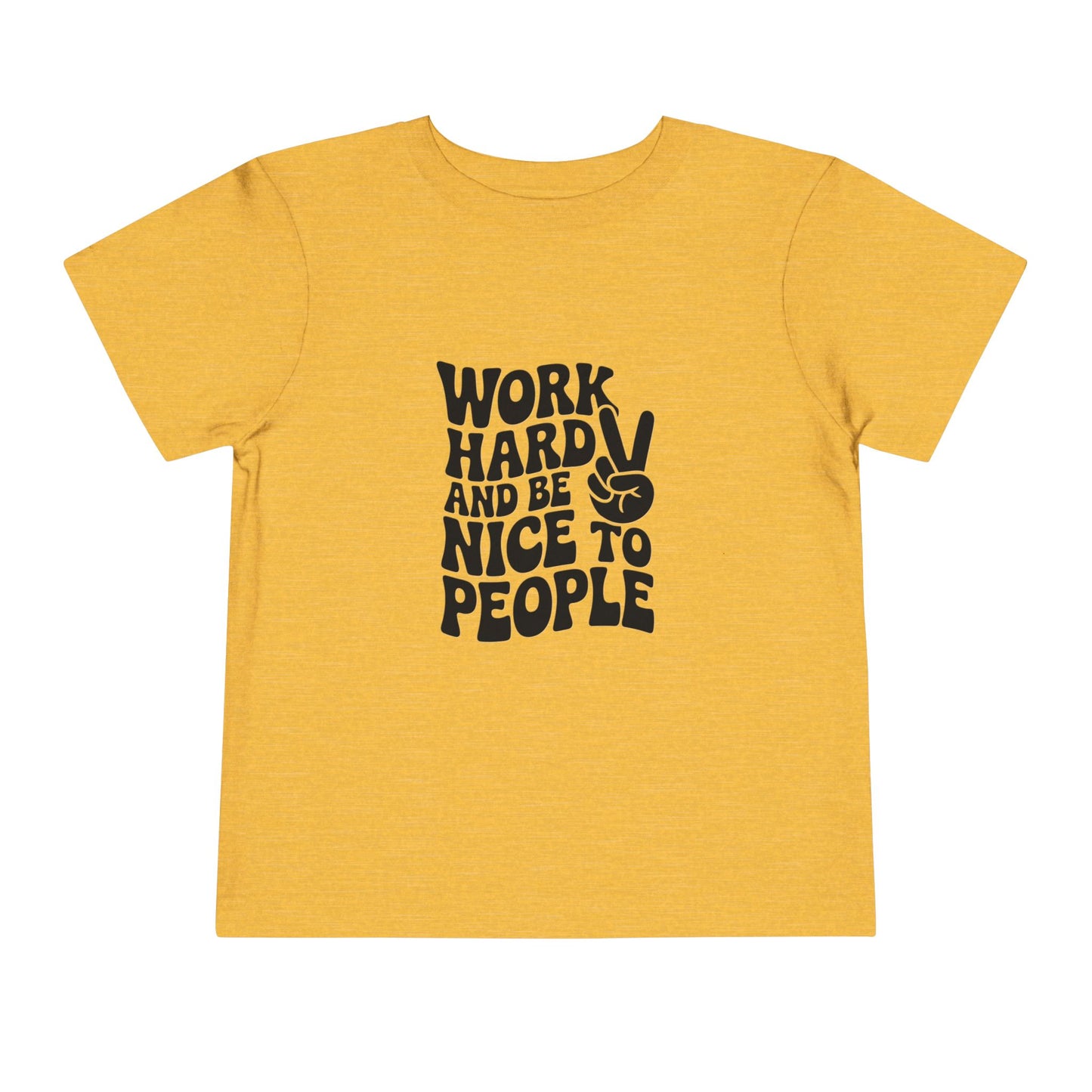 Toddler Tee — "Work Hard and Be Nice to People" Graphic Shirt