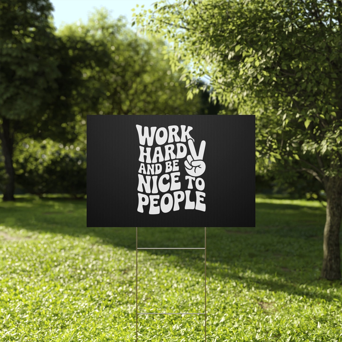 Black Work Hard & Be Nice to People Yard Sign