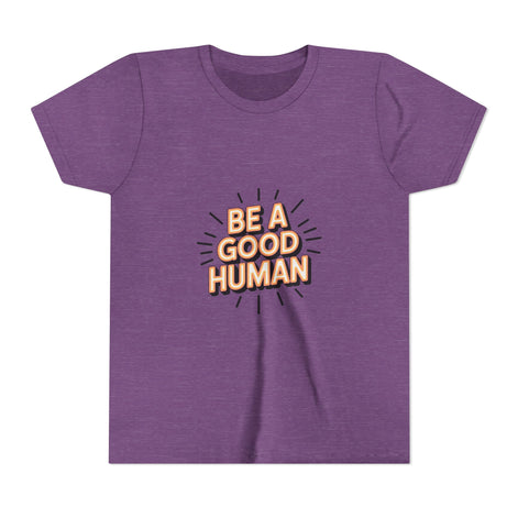 Youth Tee — "Be A Good Human" Positive Message Kids T-Shirt