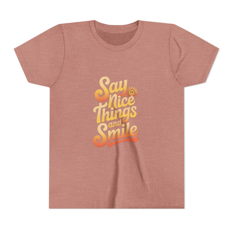 Say Nice Things Youth Tee - Positive Vibe Short Sleeve Shirt