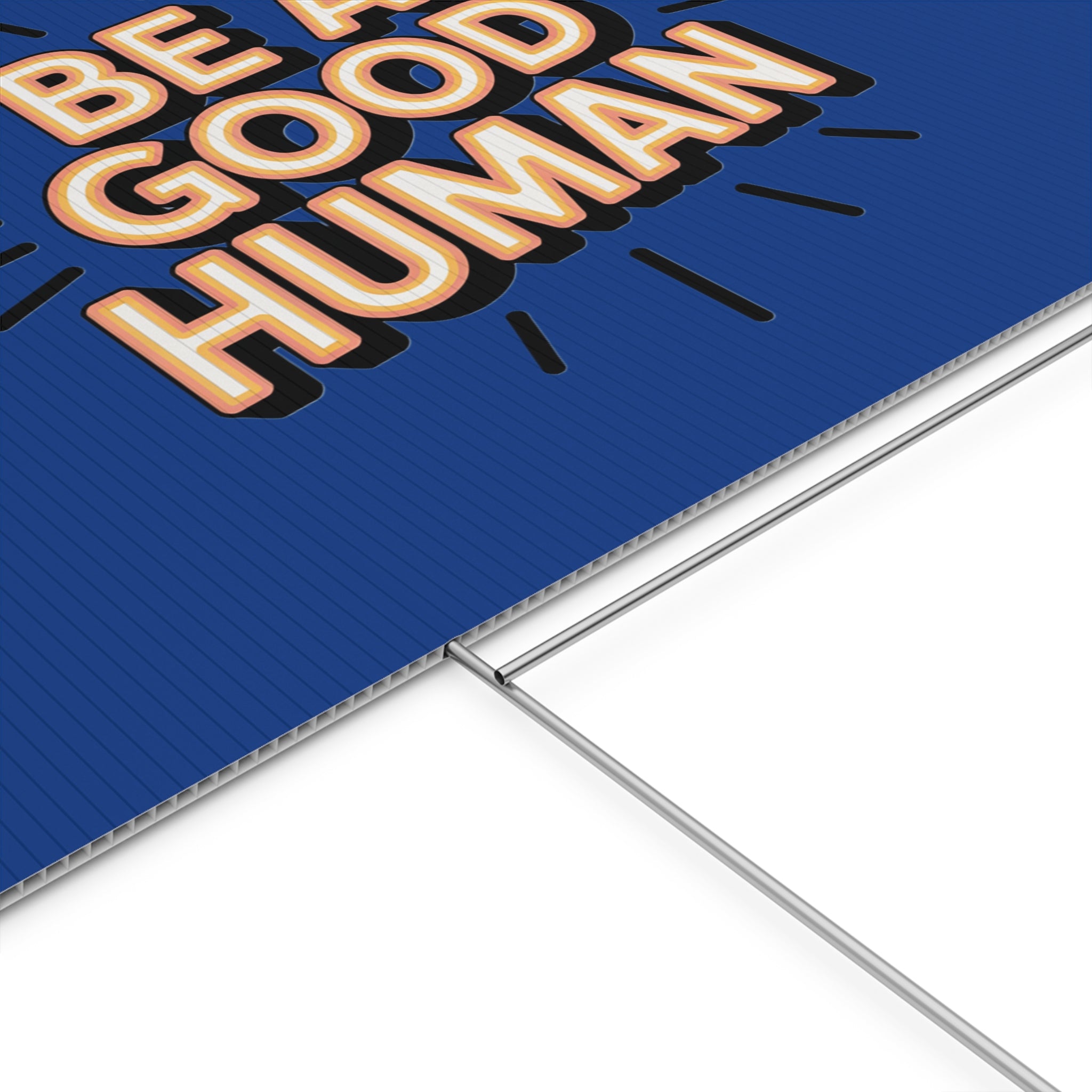 Be A Good Human Plastic Yard Sign — Positive Message Lawn Decor