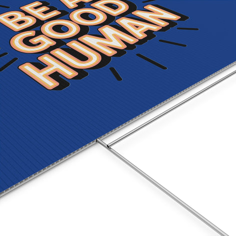 Be A Good Human Plastic Yard Sign — Positive Message Lawn Decor