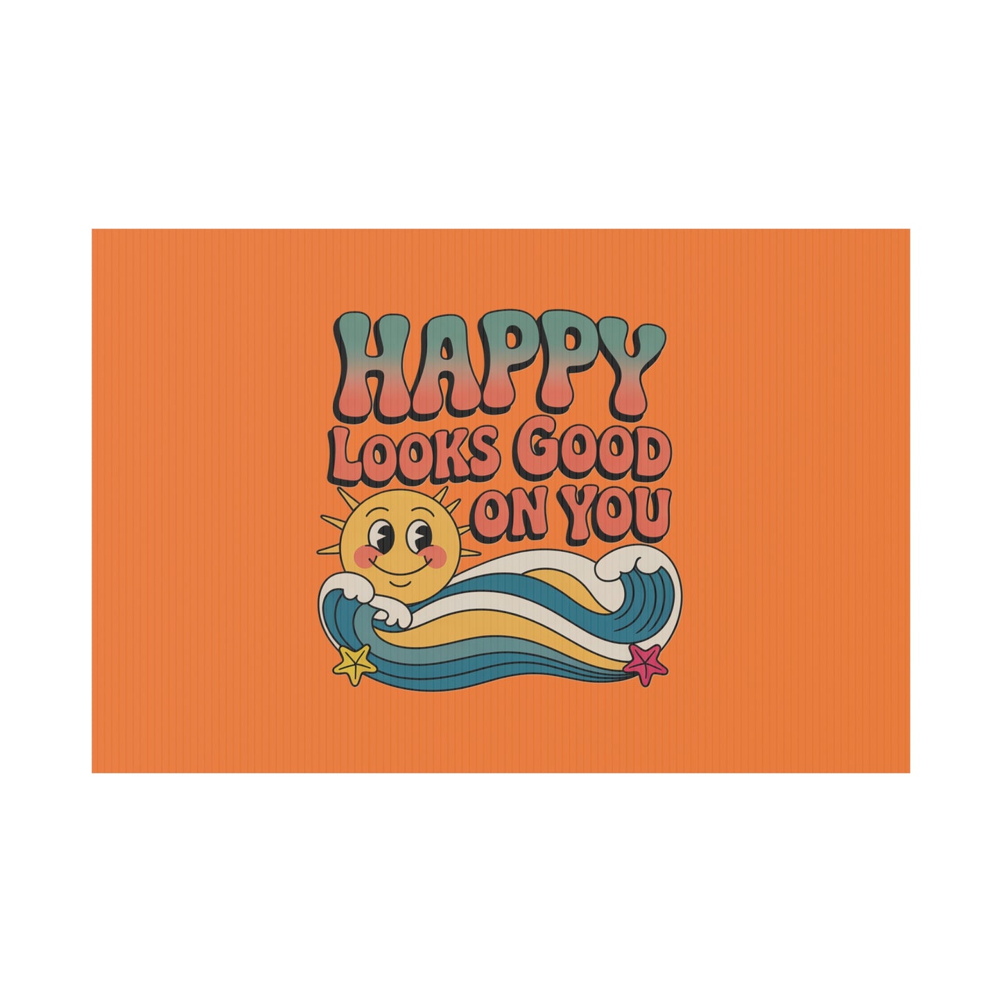 "Happy Looks Good On You" Retro Sun Positive Garden Sign