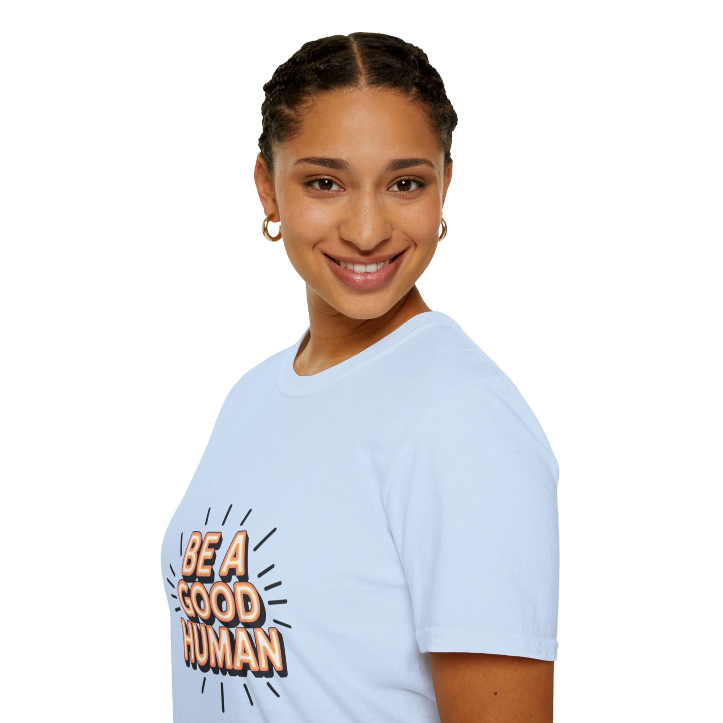 Be A Good Human T-Shirt — Positive Message Graphic Tee
