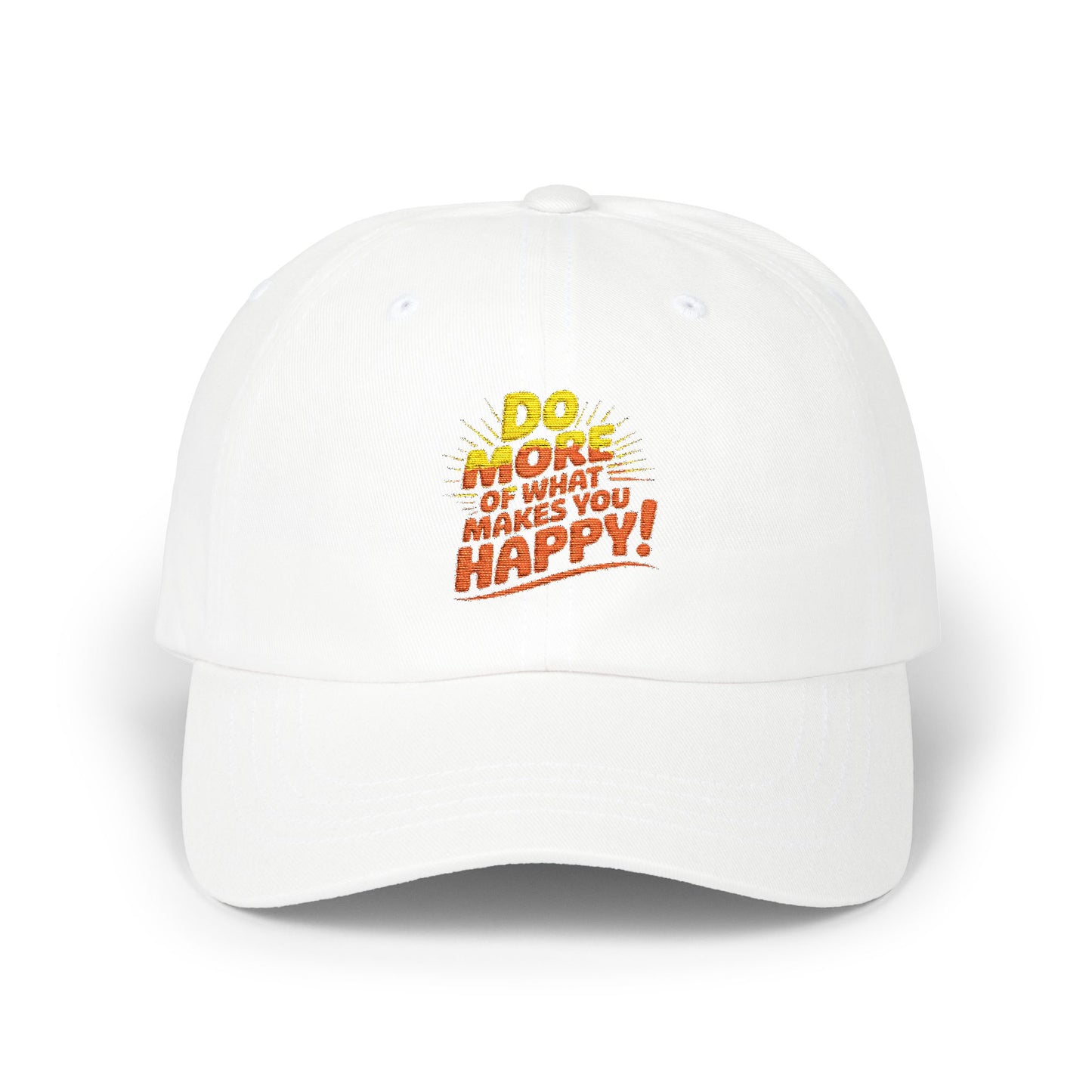 Do More of What Makes You Happy Dad Cap — Embroidered Positive Quote Hat