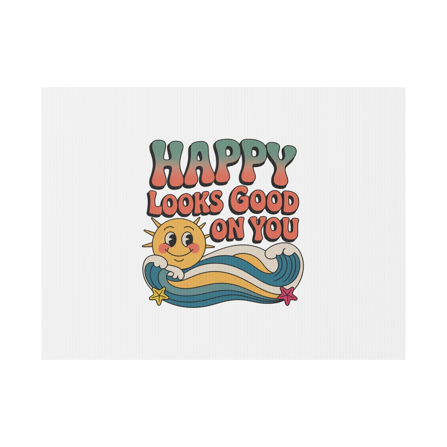 "Happy Looks Good On You" Retro Sun Positive Garden Sign