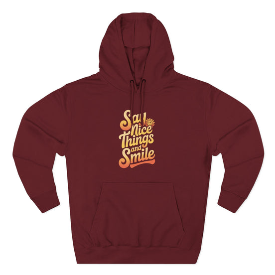 Say Nice Things and Smile Positive Vibes Three-Panel Fleece Hoodie -