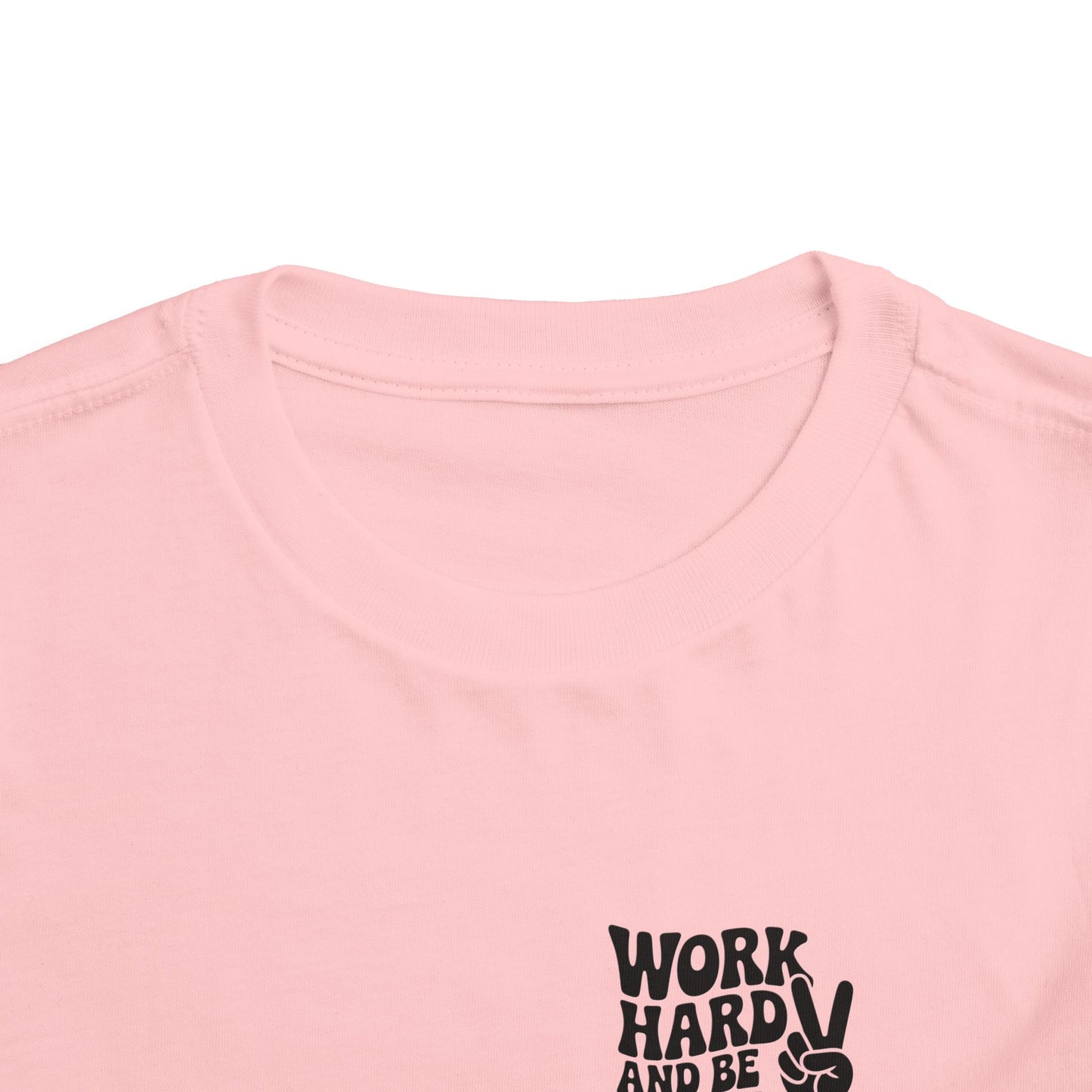 Toddler Tee — "Work Hard and Be Nice to People" Graphic Shirt