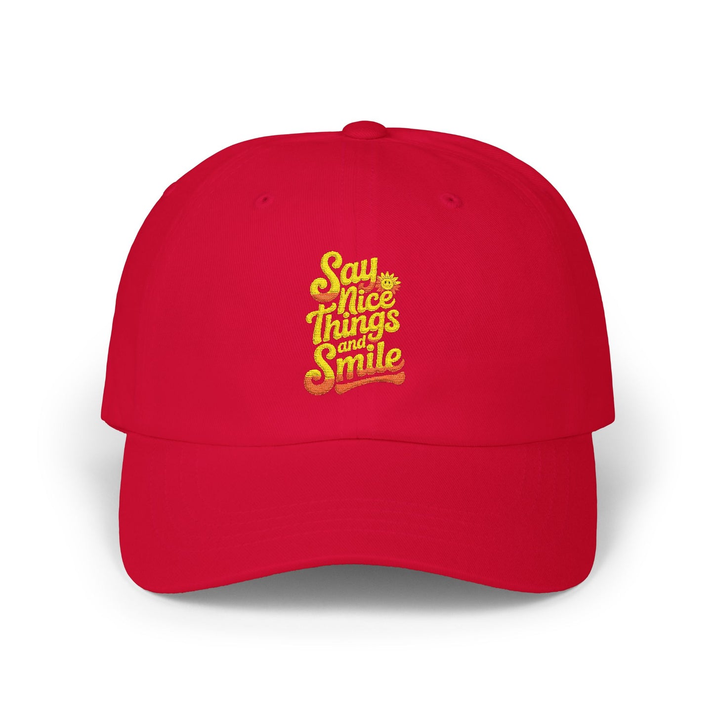 Say Nice Things and Smile Embroidered Baseball Hat
