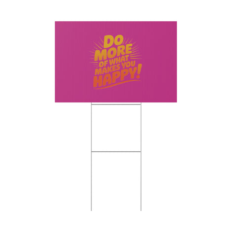 “Do More of What Makes You Happy!” Motivational Outdoor Decor